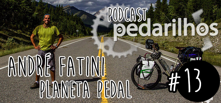 #13 - Planeta Pedal - Do Alasca ao Brasil - Podcast Pedarilhos